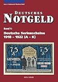 Deutsches Notgeld, Band 1+2: Deutsche Serienscheine 1918 - 1922: 2 Bände (Band 1: A - K, Band 2: L - Z)