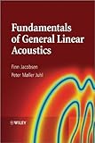 Fundamentals of General Linear Acoustics by Jacobsen, Finn, Juhl, Peter Moller (2013) Gebundene Ausgabe
