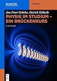 Physik im Studium – Ein Brückenkurs: Ein Brückenkurs (De Gruyter Studium)