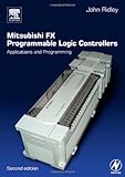 Mitsubishi FX Programmable Logic Controllers: Applications and Programming (English Edition)