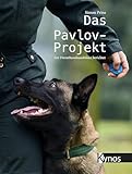 Das Pavlov-Projekt: Ein Diensthundeausbilder berichtet