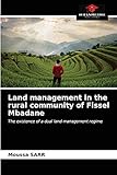 Land management in the rural community of Fissel Mbadane: The existence of a dual land management regime