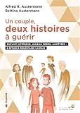 Un couple : deux histoires à guérir: Enfant intérieur, jumeau perdu, ancêtres : 6 rituels pour faire la paix