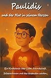 Paulidis: und der Mut in seinem Herzen