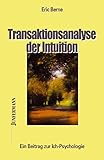 Transaktionsanalyse der Intuition: Ein Beitrag zur Ich-Psychologie