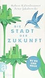 Die Stadt der Zukunft: Wie wir leben wollen
