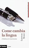 Come cambia la lingua. L'italiano in movimento (Universale paperbacks Il Mulino, Band 618)