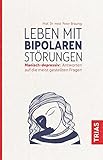 Leben mit bipolaren Störungen: Manisch-depressiv: Antworten auf die meistgestellten Fragen