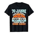 70 Jahre und immer noch ohne Akku Rad Fahrrad Fahrradfahrer T-Shirt