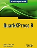 QuarkXPress 9 (Manuales Imprescindibles)