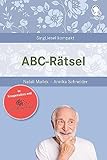 ABC-Rätsel für Senioren – Sprachtraining & Gedächtnisübungen mit dem Alphabet. Kurze Geschichten zum Raten bei Demenz & in der Betreuung (SingLiesel ... für Senioren. Auch mit Demenz, Band 23)