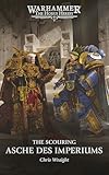 The Horus Heresy - Asche des Imperiums: The Scouring