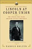 Lincoln at Cooper Union: The Speech That Made Abraham Lincoln President (Simon & Schuster Lincoln Library)