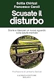 Scusate il disturbo. Storie e idee per un nuovo sguardo sulla salute mentale (parentesi. Saggi contemporanei, Le)