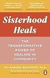 Sisterhood Heals: The Transformative Power of Healing in Community