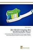 Die Bestimmung des Nichtmetalls Fluor: - mit einem High-Resolution Continuum Source-Atomabsorptionsspektrometer (HR-CS AAS)