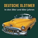 Deutsche Oldtimer: In den 50er und 60er Jahren. Automobil Bildband für Demenzkranke und Senioren