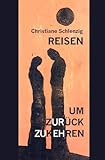 Reisen, um zurückzukehren: Roman in neun Erzählungen