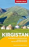 TRESCHER Reiseführer Kirgistan: Zu den Gipfeln von Tien Schan und Pamir. Bischkek, Ala Artscha, Issyk Kul, Naryn, Osch und Alaj-Tal