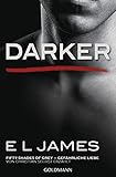 Darker - Fifty Shades of Grey. Gefährliche Liebe von Christian selbst erzählt: Roman (Fifty Shades of Grey aus Christians Sicht erzählt 2)