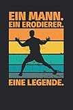 Notizbuch liniert: Ein Mann. Ein Erodierer. Eine Legende.