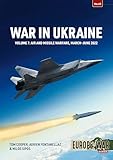 War in Ukraine: Air War, January-december 2023 (7) (Europe@war, Band 7)