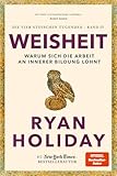 Weisheit: Stoizismus für mehr Verstand, Gelassenheit und Glück (Die vier stoischen Tugenden)
