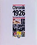 Chronik, Chronik 1926 (Chronik / Bibliothek des 20. Jahrhunderts. Tag für Tag in Wort und Bild)