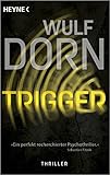 Trigger: Psychothriller (Die Trigger-Reihe 1)