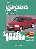 Mercedes C-Klasse W 202 von 6/93 bis 5/00: So wird's gemacht - Band 88