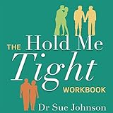 The Hold Me Tight Workbook: A Couple's Guide for a Lifetime of Love