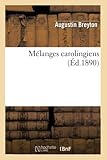 Mélanges carolingiens (Éd.1890) (Histoire)