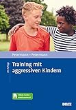Training mit aggressiven Kindern: Mit E-Book inside und Arbeitsmaterial (Materialien für die klinische Praxis)
