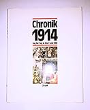 Chronik 1914 (Chronik / Bibliothek des 20. Jahrhunderts. Tag für Tag in Wort und Bild)