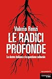 Le radici profonde. La destra italiana e la questione culturale (Documenti)