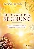 Die Kraft der Segnung: Eine Schatzkiste voller Segenszeremonien