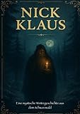 Nick Klaus: Eine mystische Wintergeschichte aus dem Schwarzwald