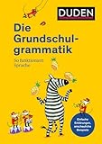 Duden - Die Grundschulgrammatik: So funktioniert Sprache (Duden - Grundschulwörterbücher)
