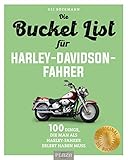 Die Bucket List für Harley-Davidson-Fahrer: 100 Dinge, die man als Harley-Fahrer erlebt haben muss. Das perfekte Geschenk für alle Harley-Fahrer