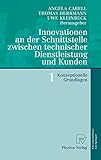 Innovationen an der Schnittstelle zwischen technischer Dienstleistung und Kunden 1: Konzeptionelle Grundlagen