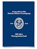Marine-Offizier-Vereinigung 1918-2018: 100 Jahre Wertegemeinschaft