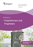 Prophetinnen und Propheten: Religion Fertige Stunden mit Kopiervorlagen (7. bis 10. Klasse) (Klippert Sekundarstufe)
