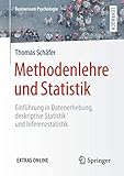 Methodenlehre und Statistik: Einführung in Datenerhebung, deskriptive Statistik und Inferenzstatistik (Basiswissen Psychologie)