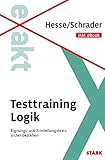 STARK Hesse/Schrader: EXAKT - Testtraining Logik + eBook: Eignungs- und Einstellungstests sicher bestehen. Inkl. eBook (Einstellungs- und Einstiegstests)