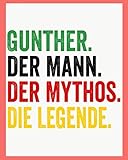 Gunther Der Mann Der Mythos Die Legende: Personalisiertes Geschenk Für Gunther, 8x10 inches Notizbuch mit 120 Seiten, Individuelle Geschenkidee notizbuch blanko