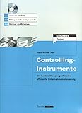 CONTROLLING - INSTRUMENTE. Die besten Werkzeuge für eine effiziente Unternehmenssteuerung. Mit CD Rom