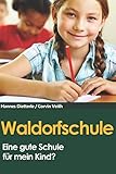 Waldorfschule: Eine Entscheidungshilfe