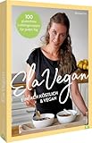 ElaVegan – Einfach köstlich & vegan: 100 glutenfreie Lieblingsrezepte für jeden Tag – Entdecken Sie mit ElaVegan die Vielfalt der pflanzenbasierten Küche und genießen Sie leckere vegane Gerichte