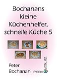 Schnelle Küche Teil 5 (Bochanans kleine Küchenhelfer 11)
