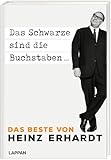 Heinz Erhardt: Das Schwarze sind die Buchstaben: Das Beste von Heinz Erhardt | Geschenkbuch für Erwachsene mit einer Auswahl an satirischen Gedichten, Texten und Aphorismen des berühmten Komikers